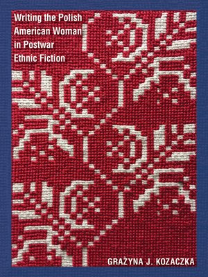 cover image of Writing the Polish American Woman in Postwar Ethnic Fiction